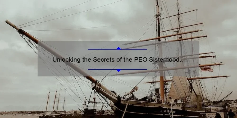 Unlocking the Secrets of the PEO Sisterhood Star Scholarship: A Personal Journey to Success [5 Tips for Winning].