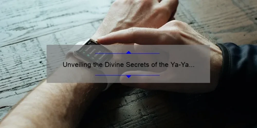 Unveiling the Divine Secrets of the Ya-Ya Sisterhood Trailer: A Must-Watch for Fans of the Beloved Novel